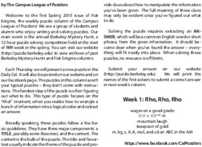 by The Campus League of Puzzlers Welcome to the first Spring 2015 issue of Fiat Enigma, the weekly puzzle column of the Campus League of Puzzlers! We are a group of students and alumni who enjoy writing and solving puzzl