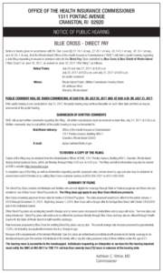 OFFICE OF THE HEALTH INSURANCE COMMISSIONER 1511 PONTIAC AVENUE CRANSTON, RINOTICE OF PUBLIC HEARING BLUE CROSS - DIRECT PAY  Notice is hereby given in accordance with R.I. Gen. Laws §§ et seq., 27-20-