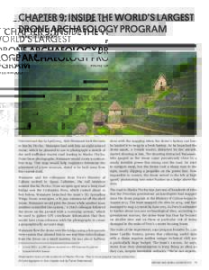 CHAPTER 9: INSIDE THE WORLD’S LARGEST DRONE ARCHAEOLOGY PROGRAM FAINE GREENWOOD One overcast day in April 2015, Aldo Watanave took the train to Machu Picchu.1 Watanave had with him an eight-rotored