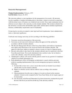 Records Management Original Implementation: February, 1975 Last Revisions: January 28, 2014 The university adheres to state regulations for the management of its records. All university records, regardless of medium (inc