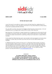 MEDIA ALERT  2 June 2008 Do the red nose in June! June is the month to be silly for a serious cause with Red Nose Day celebrating its 21st