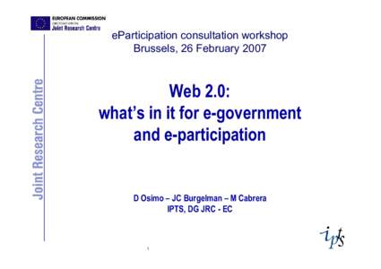 eParticipation consultation workshop Brussels, 26 February 2007 Web 2.0: what’s in it for e-government and e-participation