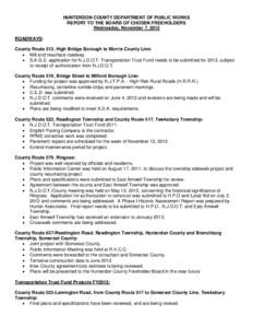 HUNTERDON COUNTY DEPARTMENT OF PUBLIC WORKS REPORT TO THE BOARD OF CHOSEN FREEHOLDERS Wednesday, November 7, 2012 ROADWAYS: County Route 513, High Bridge Borough to Morris County Line:  Mill and resurface roadway.