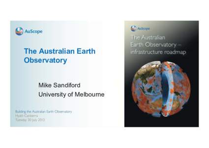 The Australian Earth Observatory Mike Sandiford University of Melbourne