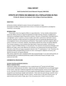 FINAL REPORT North Carolina Pork Council Research Proposal, [removed]EFFECTS OF STRESS ON IMMUNE CELL POPULATIONS IN PIGS PI: Glen W. Almond, CoI: Andrew R. Kick, College of Veterinary Medicine