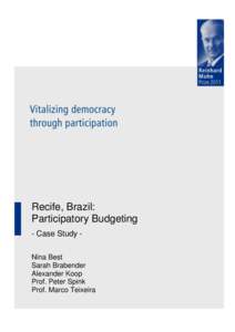 Recife, Brazil: Participatory Budgeting - - Case Study Nina Best Sarah Brabender Alexander Koop Prof. Peter Spink