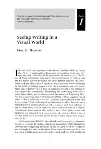 Graphic art cannot be totally separated from literary art, nor vice versa. They encroach on each other. -ARNOLD BENNEIT Seeing Writing in a Visual World