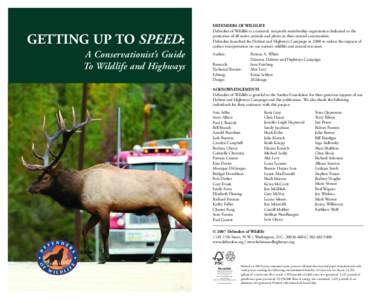 GETTING UP TO SPEED: A Conservationist’s Guide To Wildlife and Highways DEFENDERS OF WILDLIFE Defenders of Wildlife is a national, nonprofit membership organization dedicated to the