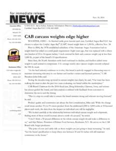 Nov. 18, 2014  CONTACT: Steve Suther, Industry Information Director, [removed] Certified Angus Beef LLC[removed]CAB carcass weights edge higher