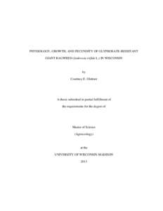 PHYSIOLOGY, GROWTH, AND FECUNDITY OF GLYPHOSATE-RESISTANT GIANT RAGWEED (Ambrosia trifida L.) IN WISCONSIN by Courtney E. Glettner