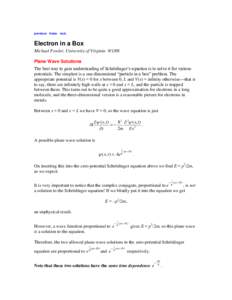previous index next  Electron in a Box Michael Fowler, University of VirginiaPlane Wave Solutions The best way to gain understanding of Schrödinger’s equation is to solve it for various