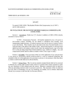 ELEVENTH NORTHERN MARIANAS COMMONWEALTH LEGISLATURE PUBLIC LAW NO[removed]H. B. NO[removed]THIRD REGULAR SESSION, 1999 ______________________________________________________________________________