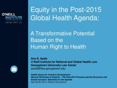 Equity in the Post-2015 Global Health Agenda: A Transformative Potential Based on the Human Right to Health Ana S. Ayala