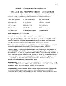 1 of 6  DISTRICT A-1 LIONS CABINET MEETING MINUTES APRIL 8, 9, 10, 2011 – FOUR POINTS SHERATON – LONDON, ONTARIO District Governor Lion John Ross acted as Chairperson and called the District A-1 36th Annual Conventio