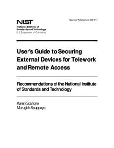 NIST SP[removed], User’s Guide to Securing External Devices for Telework and Remote Access