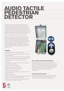 32  AUDIO TACTILE PEDESTRIAN DETECTOR The system comprises two separate units, a post mounted