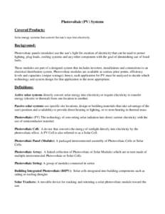 Photovoltaic (PV) Systems Covered Products: Solar energy systems that convert the sun’s rays into electricity. Background: Photovoltaic panels (modules) use the sun’s light for creation of electricity that can be use