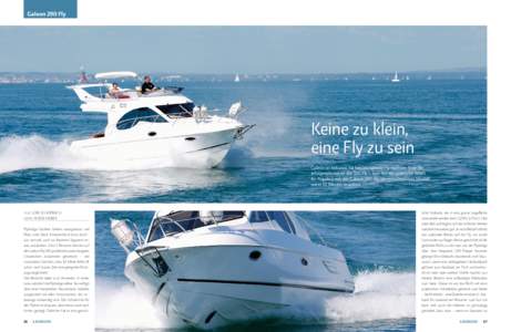 Galeon 290 Fly  Keine zu klein, eine Fly zu sein Galeon ist bekannt für herausragende Fly-Yachten. Eine der erfolgreichsten ist die 330 Fly – nun hat die polnische Werft