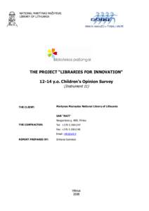 NATIONAL MARTYNAS MAŽVYDAS LIBRARY OF LITHUANIA THE PROJECT “LIBRARIES FOR INNOVATION” 12-14 y.o. Children‘s Opinion Survey (Instrument 11)