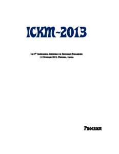 ICKM-2013 The 9th International Conference on Knowledge Management 1-2 November 2013, Montreal, Canada Program