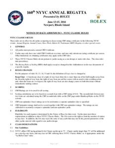 160th NYYC ANNUAL REGATTA Presented by ROLEX June 13-15, 2014 Newport, Rhode Island NOTICE OF RACE ADDENDUM 3 – NYYC CLASSIC RULES NYYC CLASSICS RULES