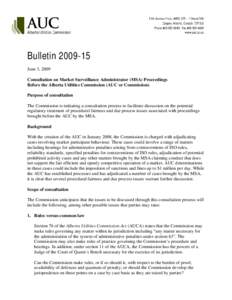 Bulletin[removed]June 3, 2009 Consultation on Market Surveillance Administrator (MSA) Proceedings Before the Alberta Utilities Commission (AUC or Commission) Purpose of consultation The Commission is initiating a consult