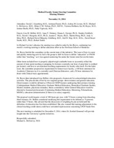 Medical Faculty Senate Steering Committee Meeting Minutes November 11, 2014 Attendees: David J. Aizenberg, M.D., Autumn Fiester, Ph.D., Joshua M. Levine, M.D., Michael L. McGarvey, M.D., Hilary C.M. Nelson, Ph.D., M.P.H.