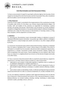 Anti-Discrimination and Anti-Harassment Policy To foster an environment of respect for equal rights and human dignity, the University of Saint Joseph has introduced this Anti-Discrimination and Anti-Harassment Policy aft