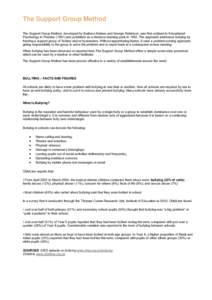 The Support Group Method The Support Group Method, developed by Barbara Maines and George Robinson, was first outlined in Educational Psychology in Practice[removed]and published as a distance learning pack in[removed]The a