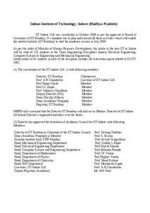 Indian Institute of Technology, Indore (Madhya-Pradesh) IIT Indore Cell was constituted in October 2008 as per the approval of Board of Governors of IIT Bombay. It’s mandate was to plan and execute all those activities which will enable