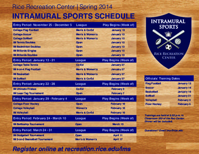 Rice Recreation Center | Spring[removed]INTRAMURAL SPORTS SCHEDULE Entry Period: November 25 - December 5  League