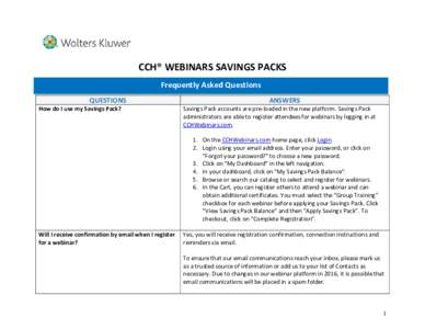 CCH® WEBINARS SAVINGS PACKS Frequently Asked Questions QUESTIONS How do I use my Savings Pack?  ANSWERS