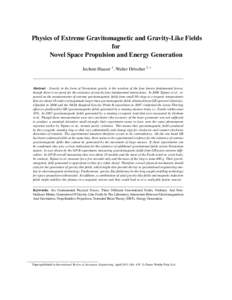 Physics of Extreme Gravitomagnetic and Gravity-Like Fields for Novel Space Propulsion and Energy Generation Jochem Hauser 1 , Walter Dröscher 2 ∗  Abstract - Gravity in the form of Newtonian gravity is the weakest of 