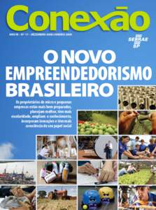 ANO III – NO 17 – DEZEMBRO 2008/JANEIROOs proprietários de micro e pequenas empresas estão mais bem preparados, planejam melhor, têm mais escolaridade, ampliam o conhecimento,