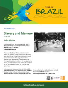 SPEAKER SERIES  Slavery and Memory in Brazil  Hebe Mattos