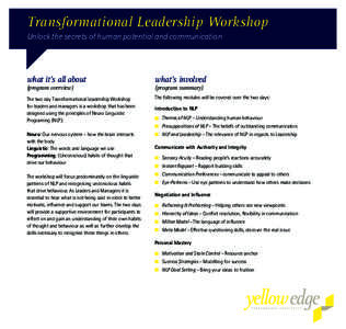 Transformational Leadership Workshop Unlock the secrets of human potential and communication what it’s all about  what’s involved