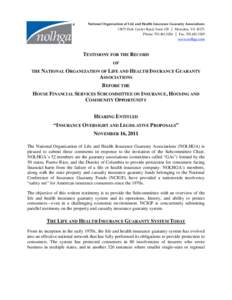 National Organization of Life and Health Insurance Guaranty Associations[removed]Park Center Road, Suite 329 │ Herndon, VA[removed]Phone: [removed] │ Fax: [removed]www.nolhga.com  TESTIMONY FOR THE RECORD