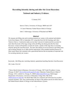 Recruiting Intensity during and after the Great Recession: National and Industry Evidence 12 January 2012 Steven J. Davis, University of Chicago, NBER and AEI* R. Jason Faberman, Federal Reserve Bank of Chicago