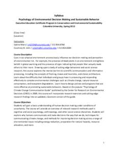 Syllabus Psychology of Environmental Decision Making and Sustainable Behavior Executive Education Certificate Program in Conservation and Environmental Sustainability Columbia University, SpringClass time] [Locati