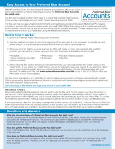 Easy Access to Your Preferred Blue Account PEEHIP and Blue Cross and Blue Shield of Alabama are pleased to offer as an option to the administration of Flexible Spending Accounts, the Preferred Blue Accounts flex debit ca