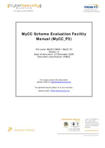 MyCC Scheme Evaluation Facility Manual (MyCC_P3) File name: MyCB-5-MAN-1-MyCC_P3 Version: v1 Date of document: 23 December 2009 Document classification: PUBLIC