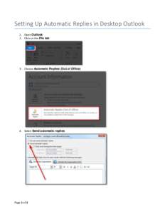 Setting Up Automatic Replies in Desktop Outlook 1. Open Outlook 2. Click on the File tab 3. Choose Automatic Replies (Out of Office)