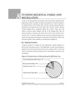 8  FUNDING REGIONAL PARKS AND RECREATION As part of the Strategic Plan development, the County Parks and Recreation Department and the Committee recognize the importance of stable funding for