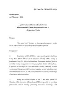 LC Paper No. CB[removed]For discussion on 17 February 2014 Legislative Council Panel on Health Services Redevelopment of Queen Mary Hospital (Phase 1)