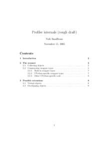 Profiler internals (rough draft) Nick Smallbone November 11, 2005 Contents 1 Introduction