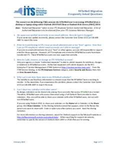 NYSeMail Migration Frequently Asked Questions The answers to the following FAQs assume the NYSeMail user is accessing NYSeMail from a desktop or laptop using either Outlook 2010 Full Client or Outlook Web Access (OWA) 20