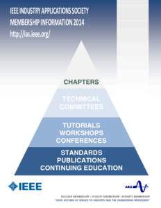 IEEE INDUSTRY APPLICATIONS SOCIETY MEMBERSHIP INFORMATION 2014 http://ias.ieee.org/ TECHNICAL COMMITTEES