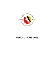 RESOLUTIONS 2008  RESOLUTION[removed]Northwest Territories and Alberta Congress Aboriginal Association Whereas the Congress of Aboriginal Peoples was originally formed coast to