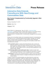 Press Release Interactive Data Extends FutureSource With New Energy and Commodities Data New Content Complemented by Functionality Upgrade in Web Application