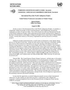 UNITED NATIONS NATIONS UNIES FRAMEWORK CONVENTION ON CLIMATE CHANGE - Secretariat CONVENTION - CADRE SUR LES CHANGEMENTS CLIMATIQUES - Secrétariat  International Day of the World’s Indigenous Peoples